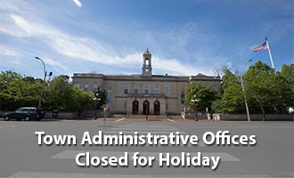 Town Administrative Offices Closed for Holiday