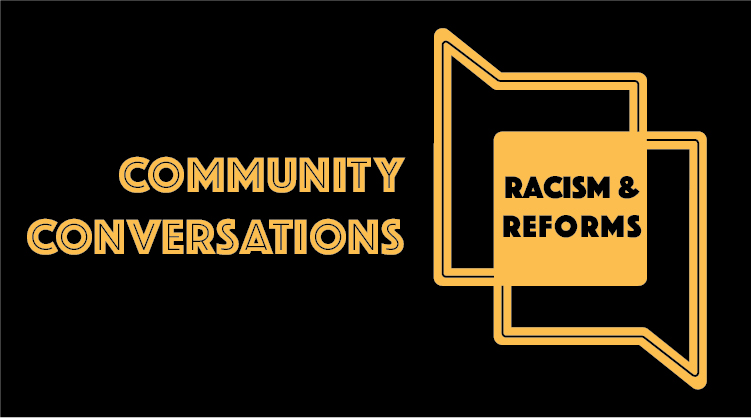 Community Conversations: Racism and Reform