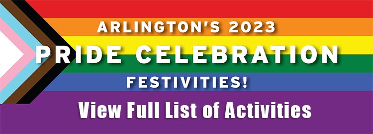 Rainbow Background with the text Arlington's 2023 Pride Celebration Festivities! View Full List of Activities